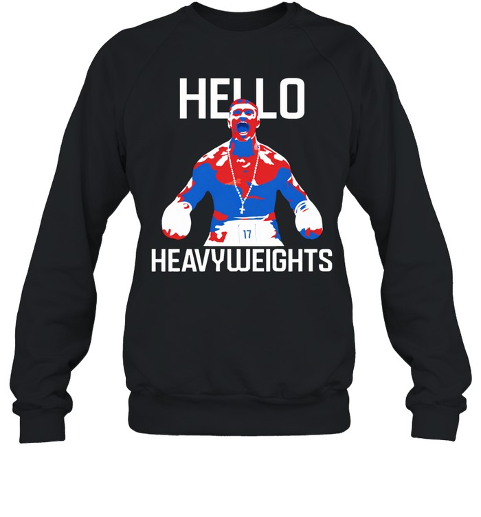 Oleksandr Usyk hello heavyweights Sweatshirt