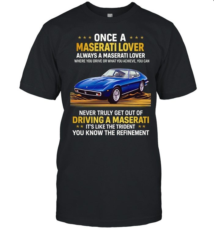 Once a Maserati lover always a maserati lover Unisex T-Shirt