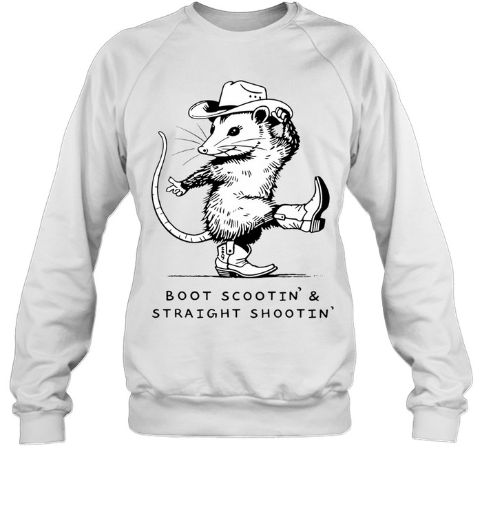 Opossum boot scootin’s and straight shootin Sweatshirt