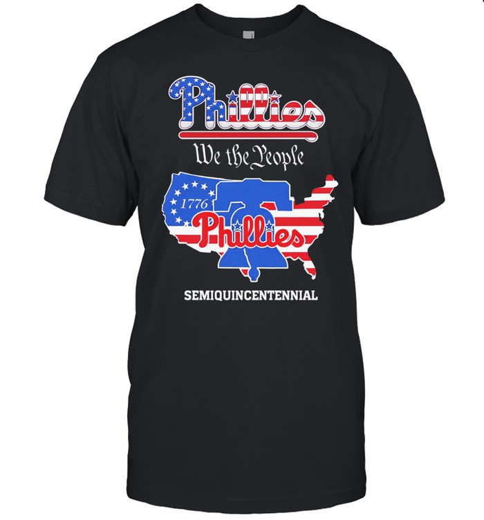 Philadelphia Phillies we the people semiquincentennial Unisex T-Shirt