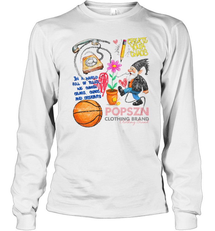 Popszn create your chaos Long Sleeve Tee