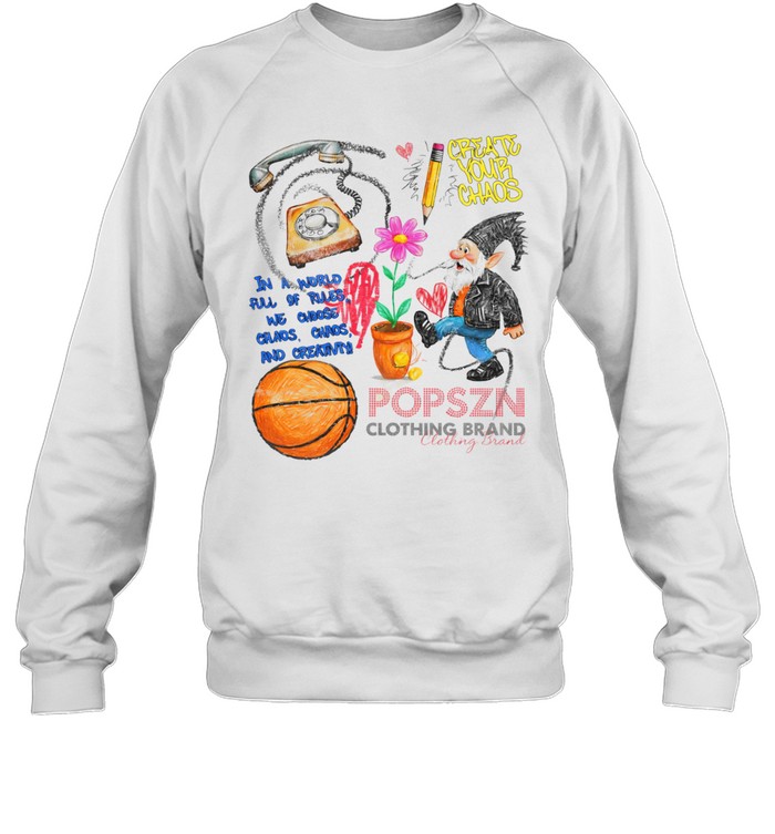 Popszn create your chaos Sweatshirt
