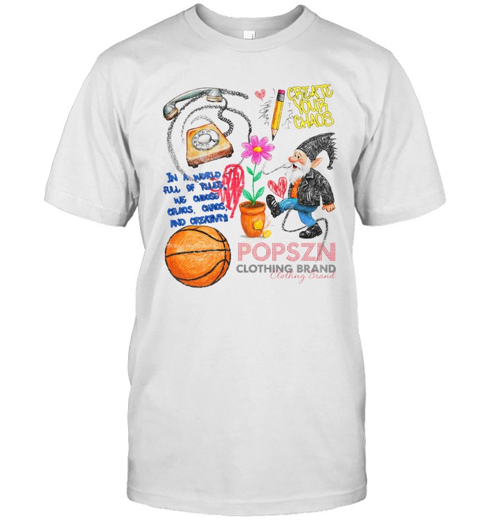 Popszn create your chaos Unisex T-Shirt