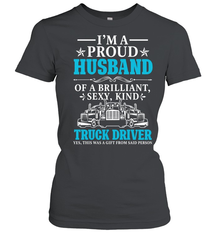 Proud Husband Of A Strong Truck Driver Women T-Shirt