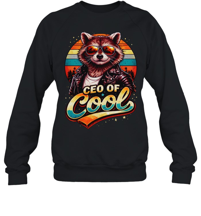Raccoon CEO of cool Sweatshirt