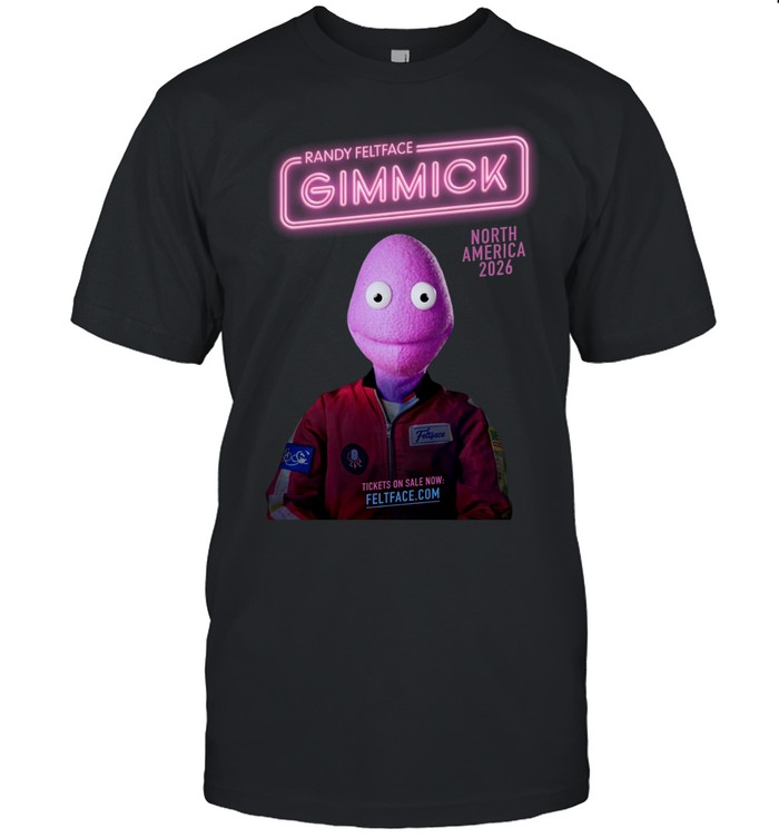 Randy Feltface Gimmick North America 2026 Schedule Tour Dates Unisex T-Shirt