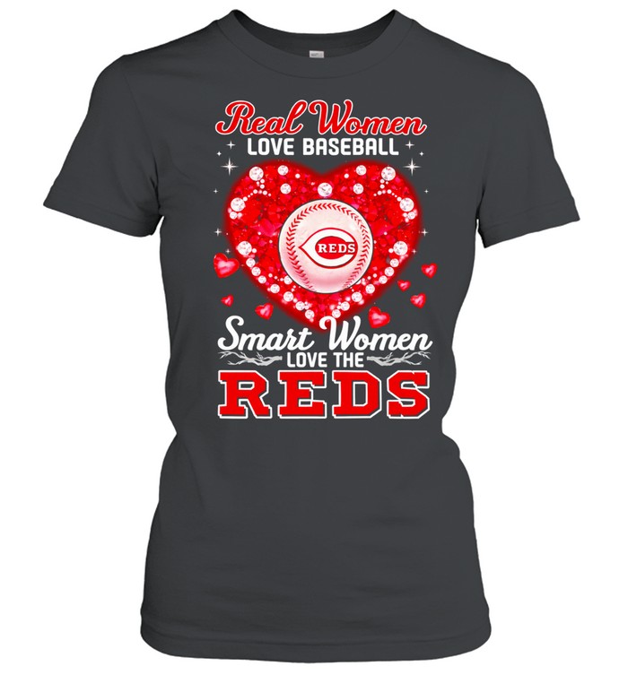 Real Women Love Baseball Smart Women Love The Cincinnati Reds Heart Diamond Women T-Shirt