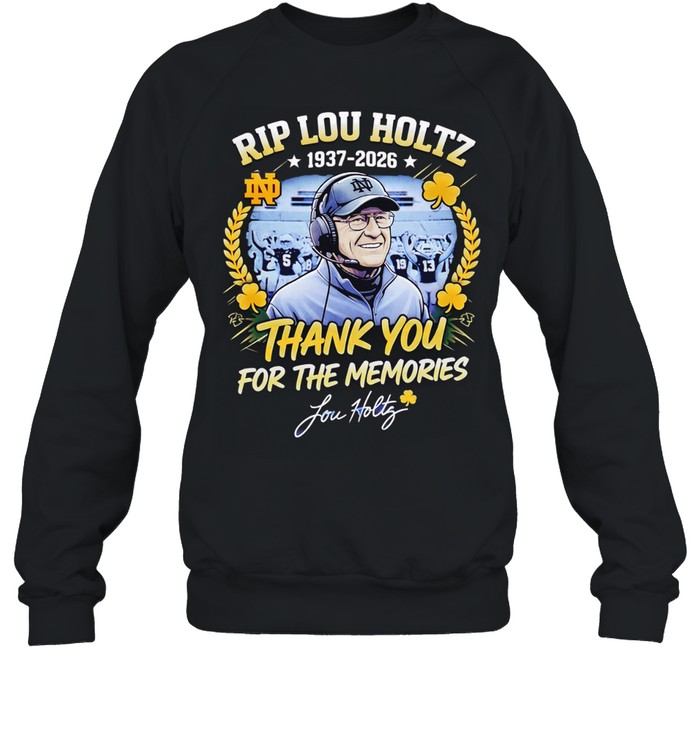 RIP Lou Holtz Notre Dame Fighting Irish Football 1937-2026 signature Sweatshirt