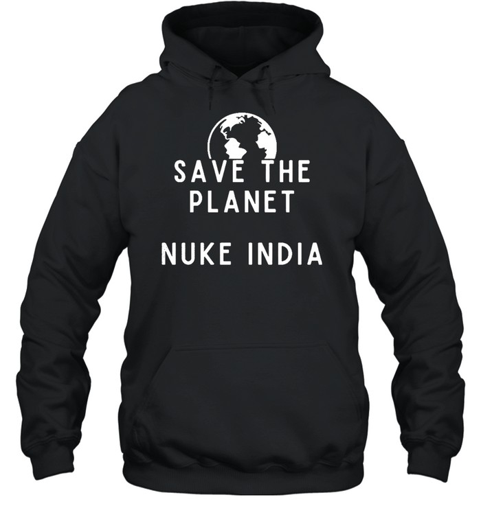 Save The Planet Nuke India Hoodie
