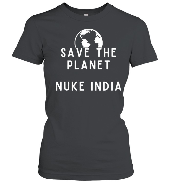Save The Planet Nuke India Women T-Shirt