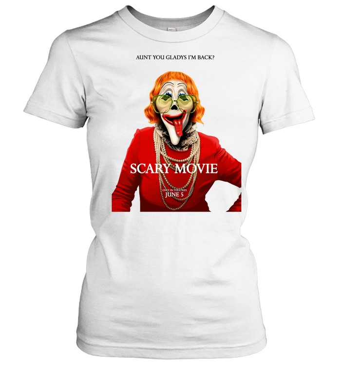Scary Movie 2026 New Poster Aunt Gladys Only In Theaters June 5 2026 Women T-Shirt