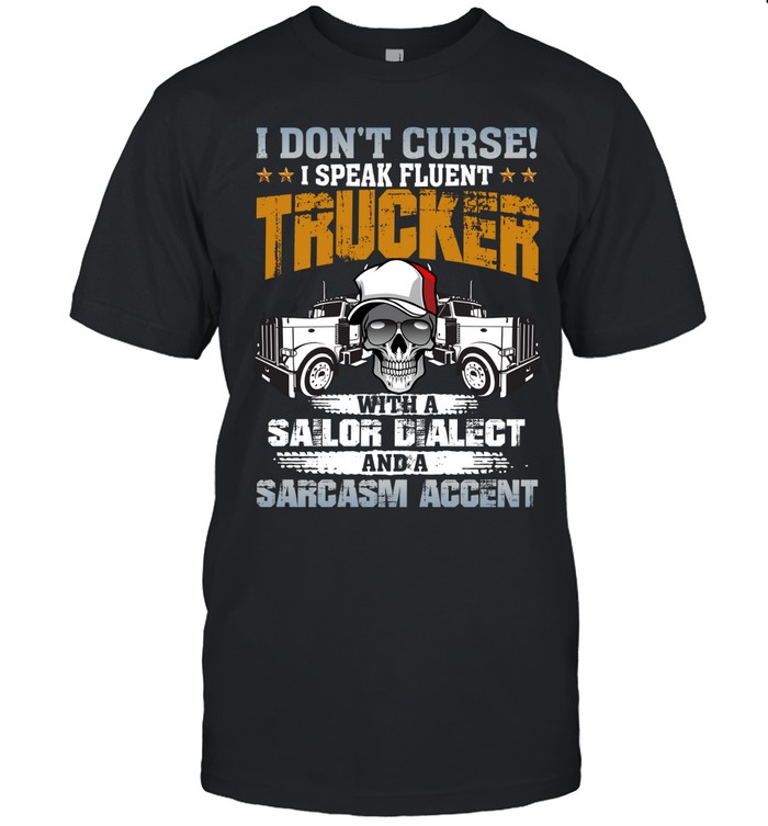 Skull I don’t curse I speak fluent trucker with a Unisex T-Shirt