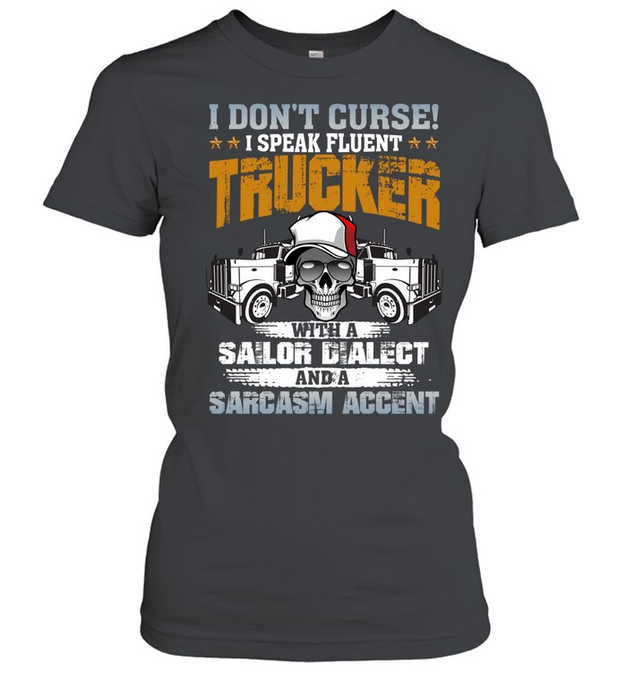 Skull I don’t curse I speak fluent trucker with a Women T-Shirt
