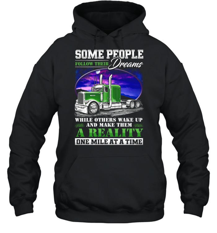 Some Chase Dreams We Drive Them Into Reality Hoodie
