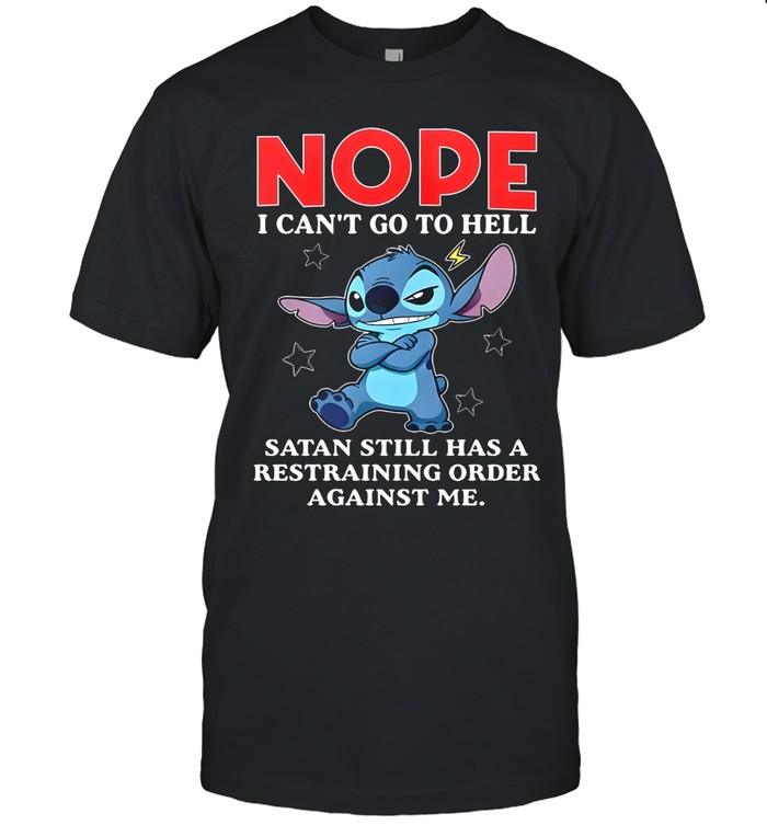 Stitch Nope I can’t go to hell satan still has a restraining order against me Unisex T-Shirt