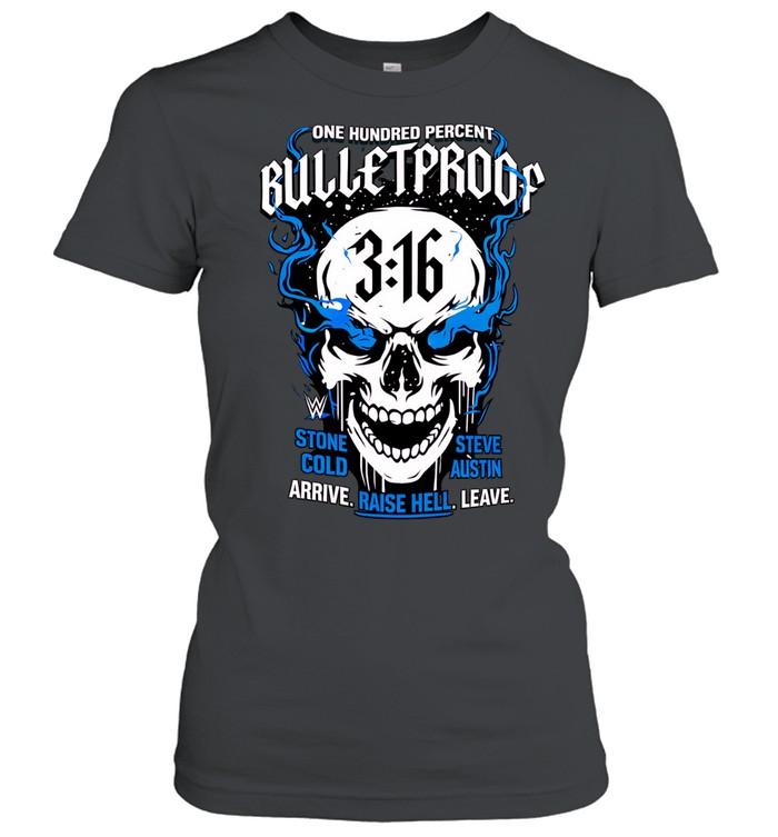 Stone Cold Steve Austin one hundred percent Bulletproof Women T-Shirt