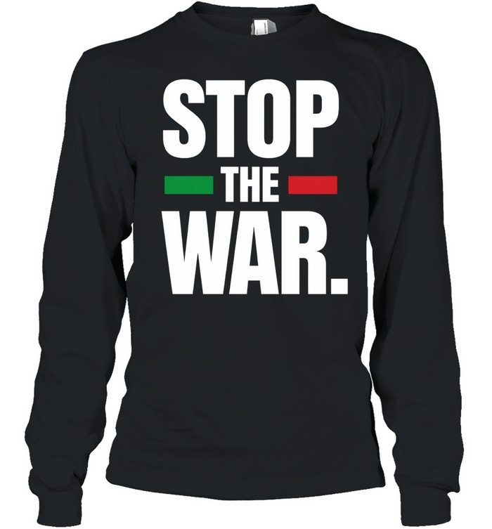 Stop The War Anti War Long Sleeve Tee