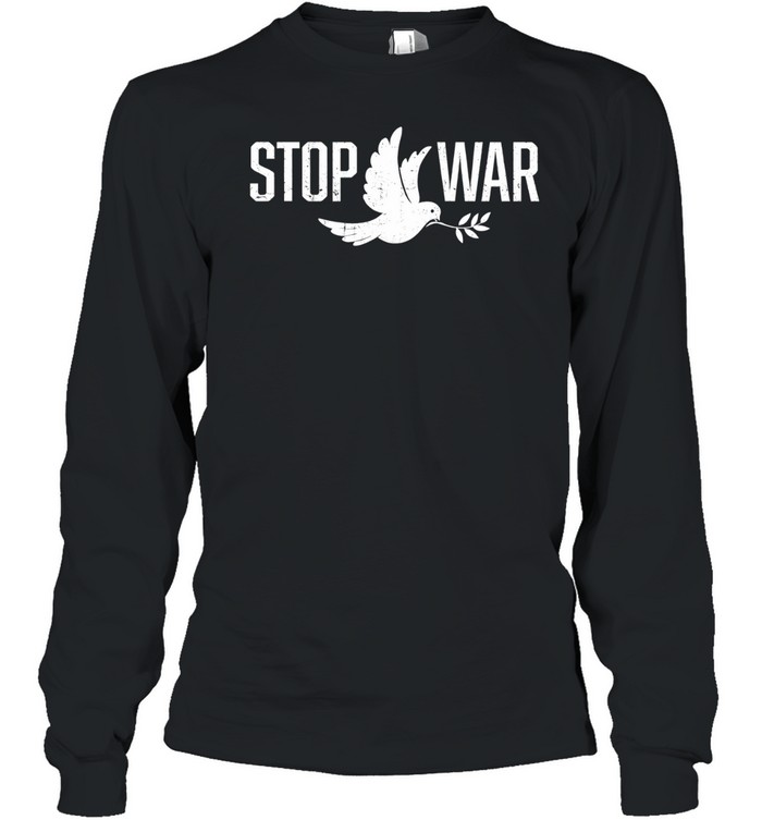 Stop War Peace Activisit Long Sleeve Tee