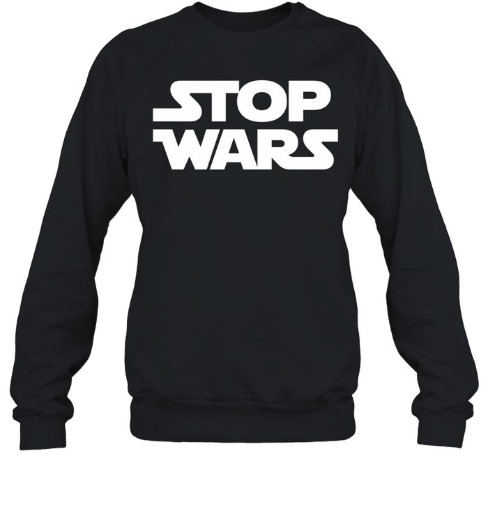 Stop Wars Peace Forever Sweatshirt