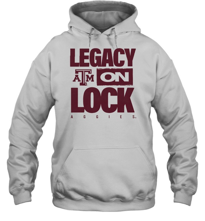 Texas A&M Aggies Legacy On Lock Hoodie