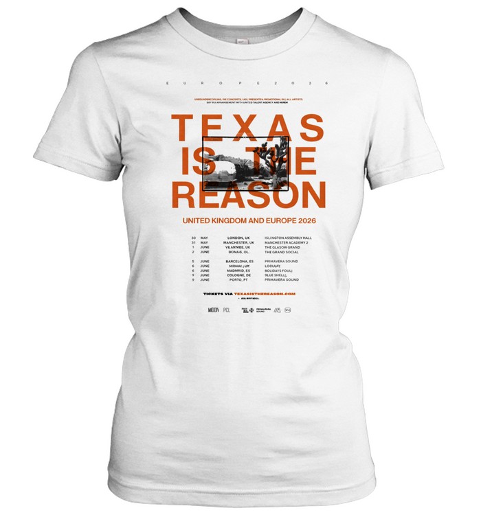 Texas Is The Reason UK And Europe Tour 2026 Dates Women T-Shirt