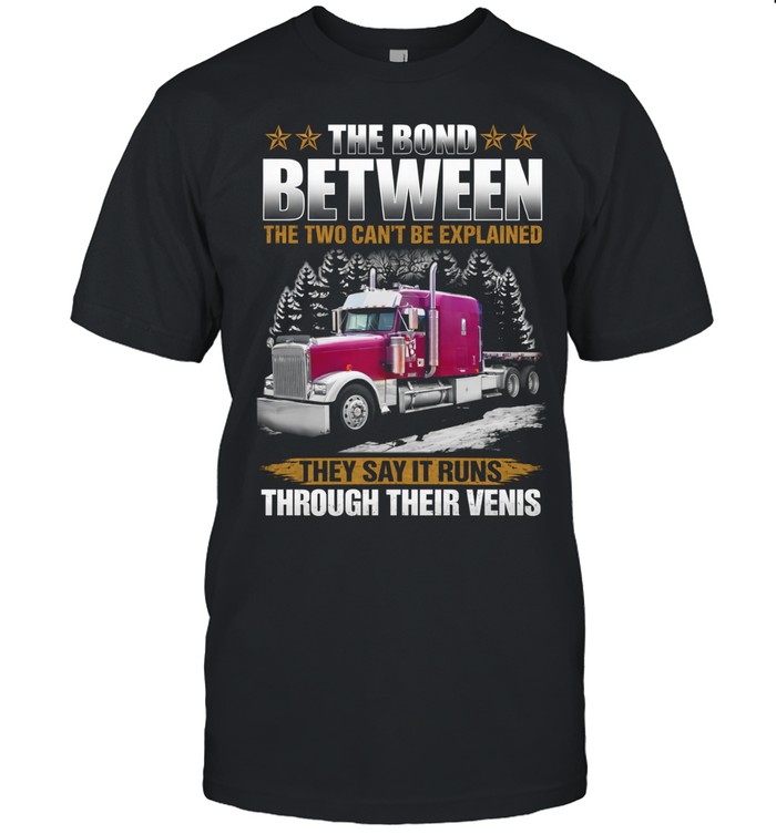 The Bond Between Driver And Machine Runs Deep Unisex T-Shirt