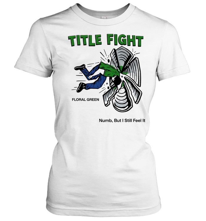 Title fight floral green numb but I still feel it Women T-Shirt