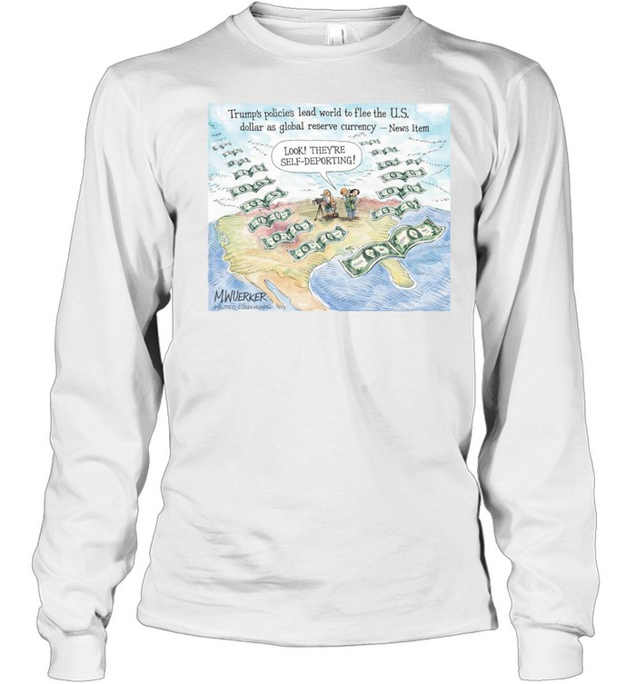 Trump’s policies lead world to flee the US dollar as global reserve currency Long Sleeve Tee