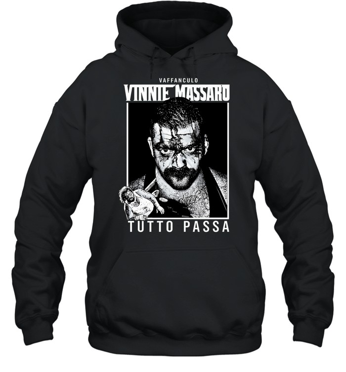 Vaffanculo Vinnie Massaro Tutto Passa Hoodie
