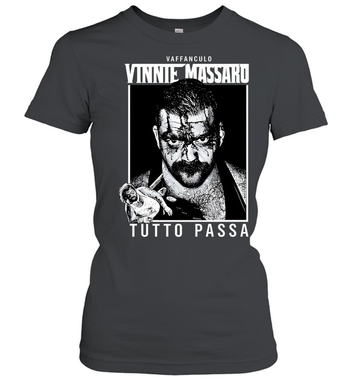 Vaffanculo Vinnie Massaro Tutto Passa Women T-Shirt