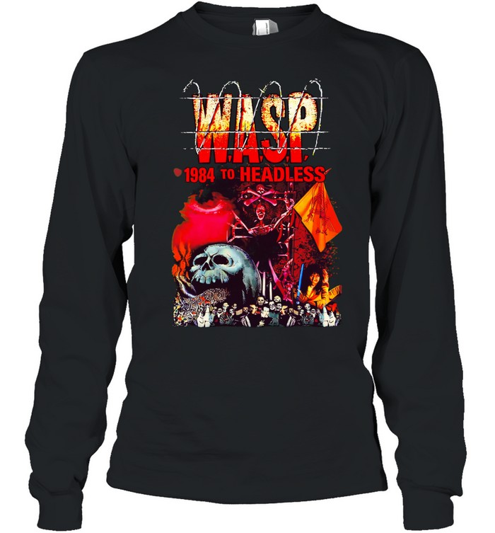 W.A.S.P. 1984 To Headless Long Sleeve Tee