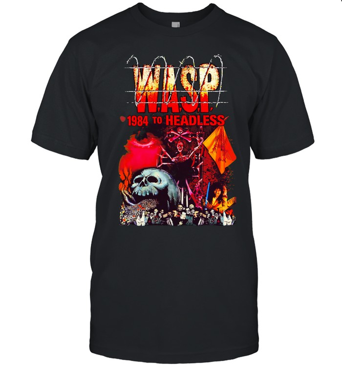 W.A.S.P. 1984 To Headless Unisex T-Shirt