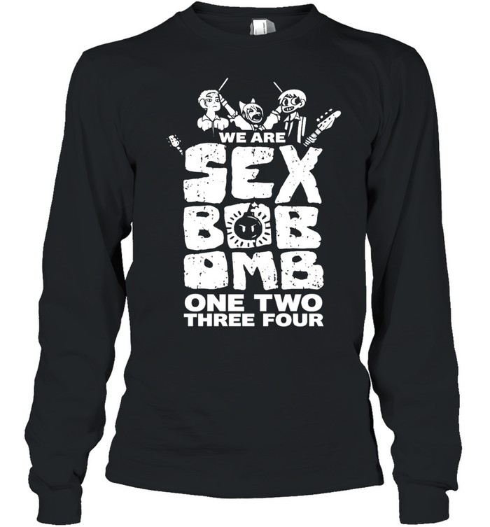 We are Sex Bob-Omb one two three four Long Sleeve Tee