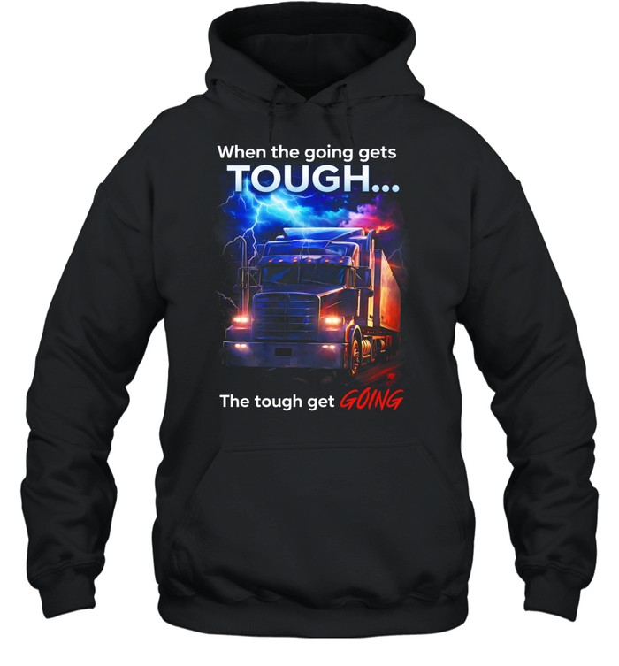 When Roads Get Tough Real Drivers Keep Going Hoodie