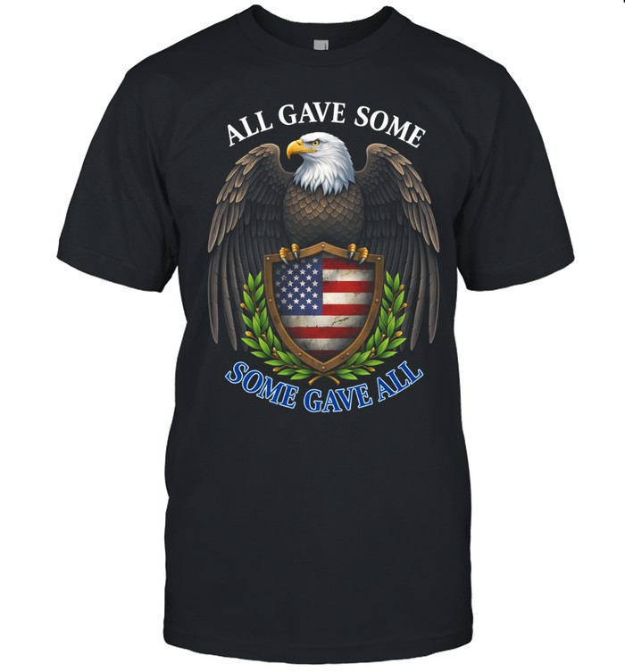 All Gave Some Some Gave All Eagle American Flag Veteran Memorial Unisex T-Shirt