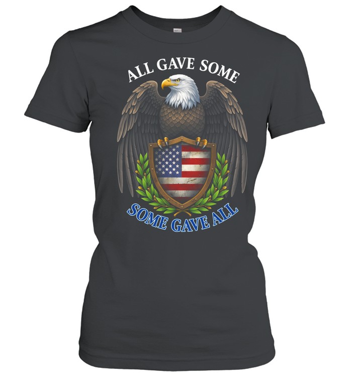 All Gave Some Some Gave All Eagle American Flag Veteran Memorial Women T-Shirt