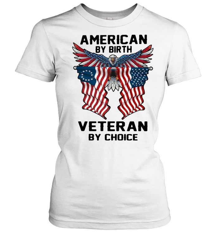 American By Birth Veteran By Choice Flag Women T-Shirt