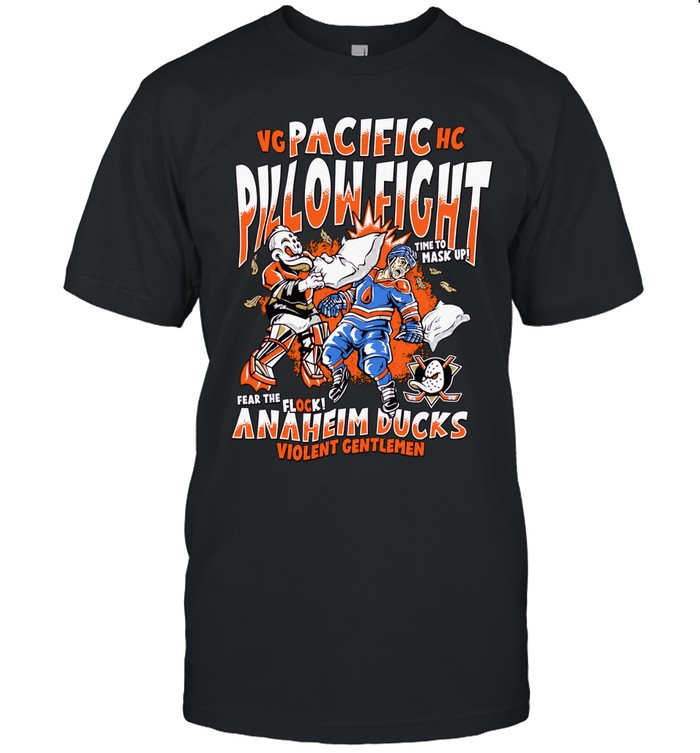 Anaheim Ducks Violent Gentlemen VC pacific HC Pillow fight time to mask up Unisex T-Shirt