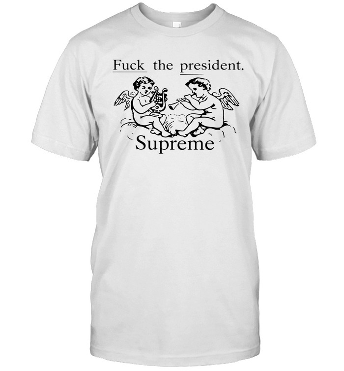 Angel Playing Musical Fuck The President Supreme Unisex T-Shirt