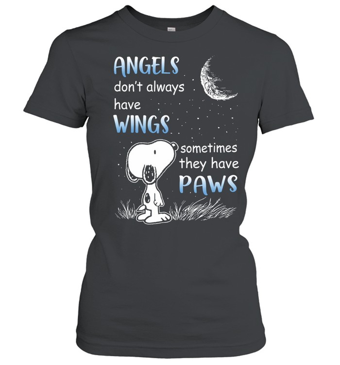Angels Dont Always Have Wings Sometimes They Have Paws Snoopy Dog Lover Women T-Shirt