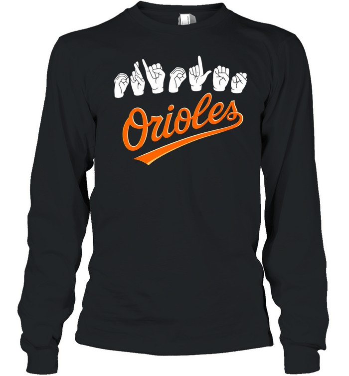 Baltimore Orioles hand signs Long Sleeve Tee