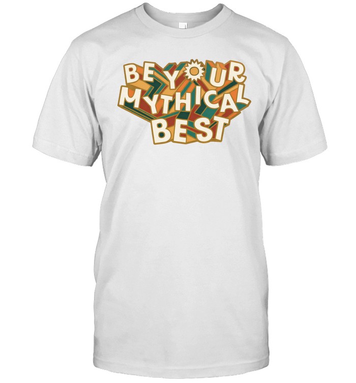 Be Your Mythical Best Unisex T-Shirt