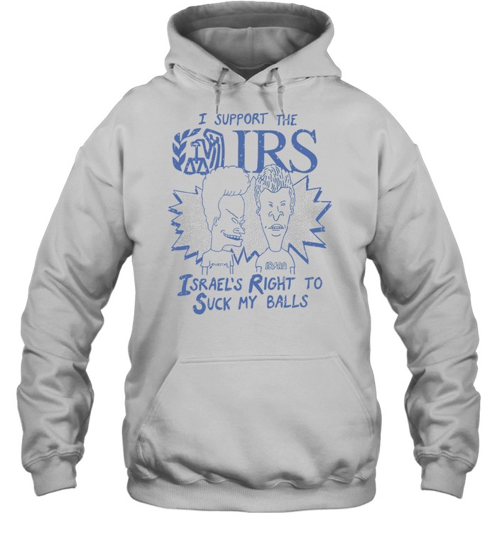 Beavis and Butt-Head I support the Israel’s right to suck my balls Hoodie