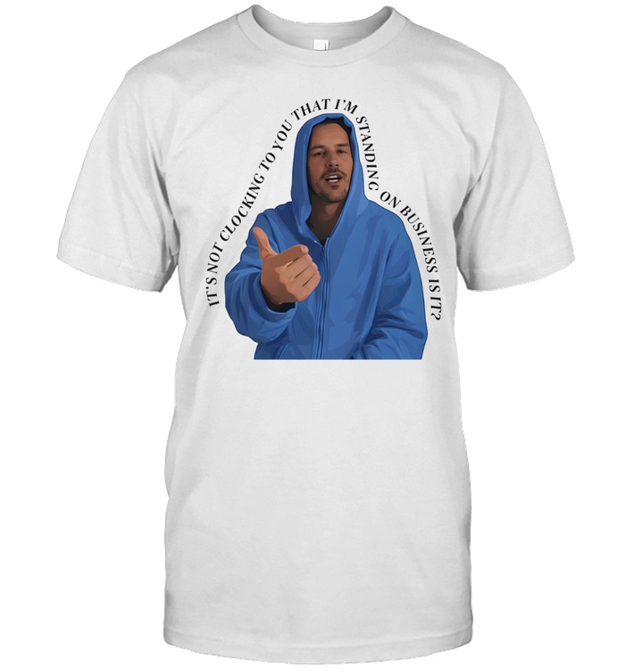 Bieber wearing blue hoodie it’s not clocking to you that I’m standing on business is it meme Unisex T-Shirt