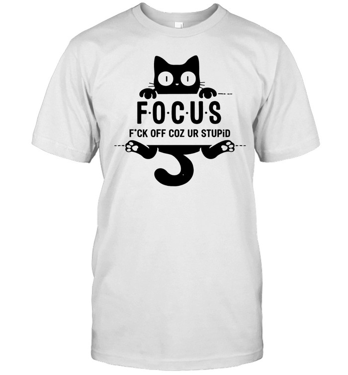 Black cat focus fuck off coz ur stupid Unisex T-Shirt