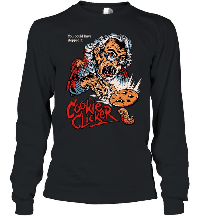 Cookie Clicker Displeased Grandma You Could Have Stopped It Long Sleeve Tee