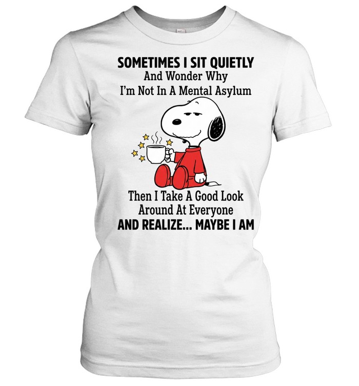 Don’t Bother Walking A Mile In My Shoes That Would Be Boring Spend 30 Seconds In My Head That Will Freak You Right Out Women T-Shirt