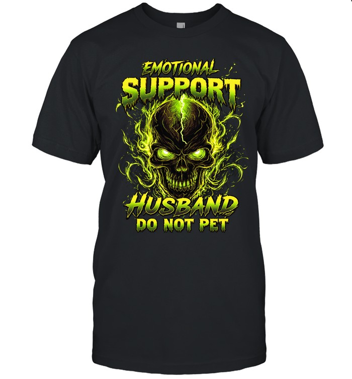 Emotional Support Husband Do Not Pet Unisex T-Shirt