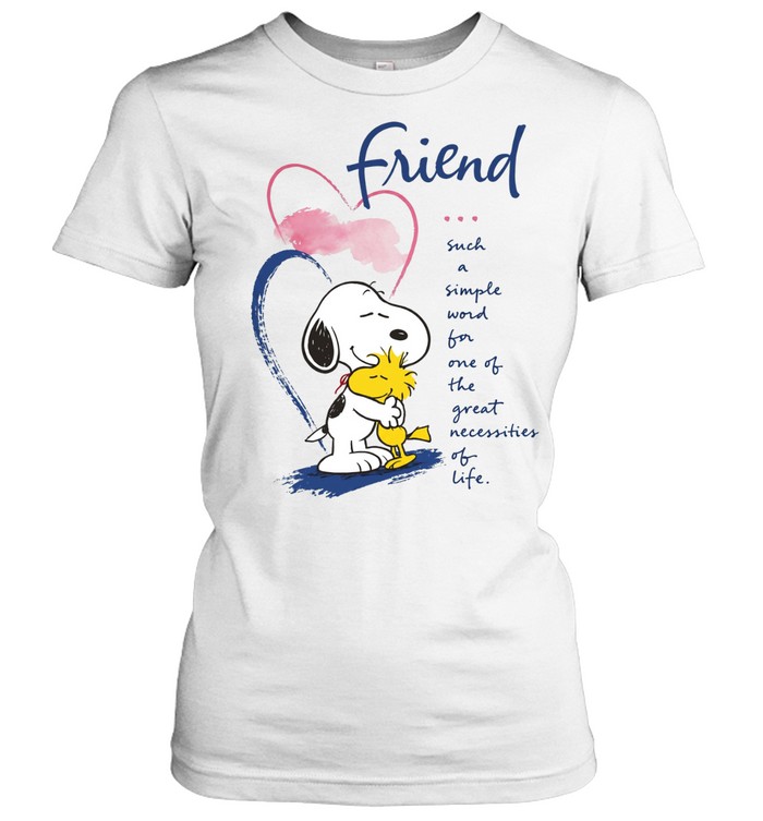 Friend Such A Simple Word For One Of The Great Necessities Of Life Women T-Shirt