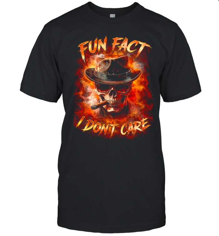 Fun Fact I Don’t Care Unisex T-Shirt